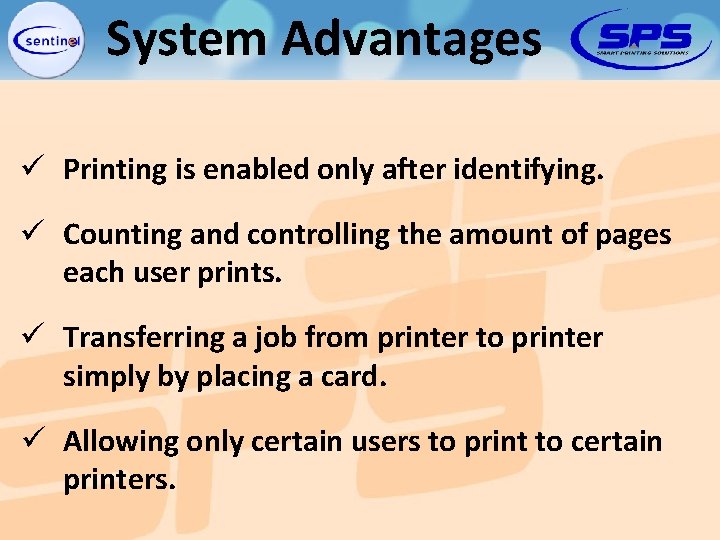 System Advantages ü Printing is enabled only after identifying. ü Counting and controlling the