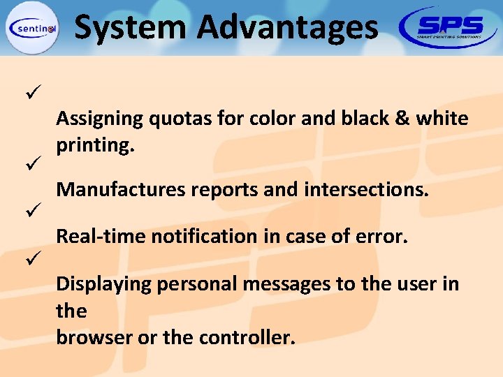 System Advantages ü ü Assigning quotas for color and black & white printing. Manufactures