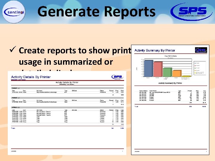 Generate Reports ü Create reports to show printers usage in summarized or detailed display