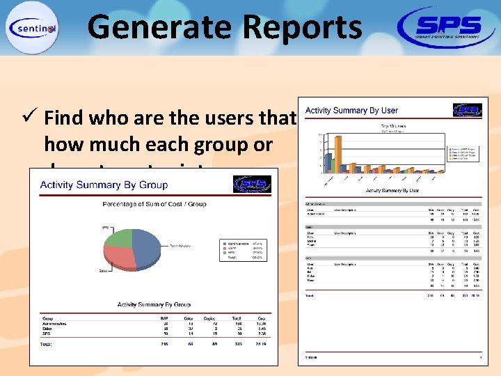 Generate Reports ü Find who are the users that print the most and how