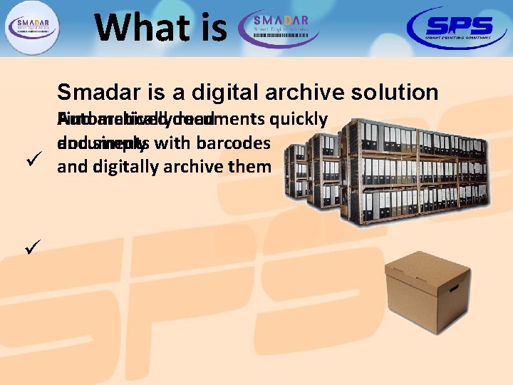 What is Smadar is a digital archive solution Find archived documents Automatically read quickly