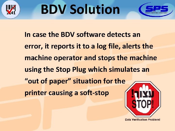 BDV Solution In case the BDV software detects an error, it reports it to