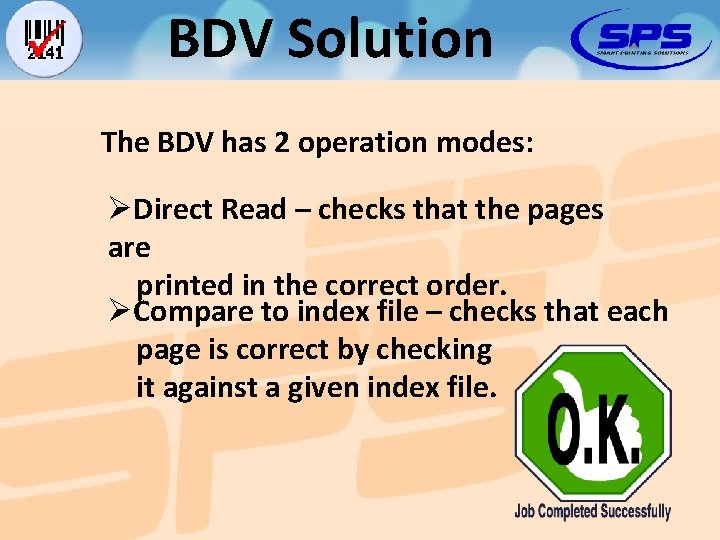 BDV Solution The BDV has 2 operation modes: ØDirect Read – checks that the