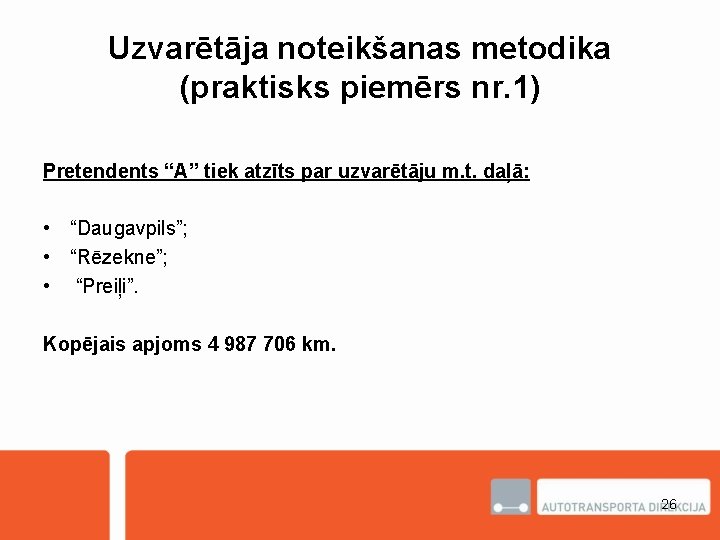 Uzvarētāja noteikšanas metodika (praktisks piemērs nr. 1) Pretendents “A” tiek atzīts par uzvarētāju m.