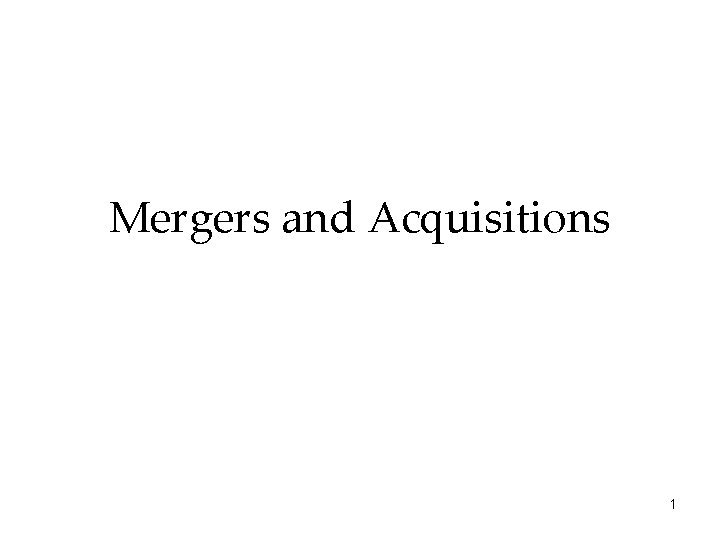 Mergers and Acquisitions 1 