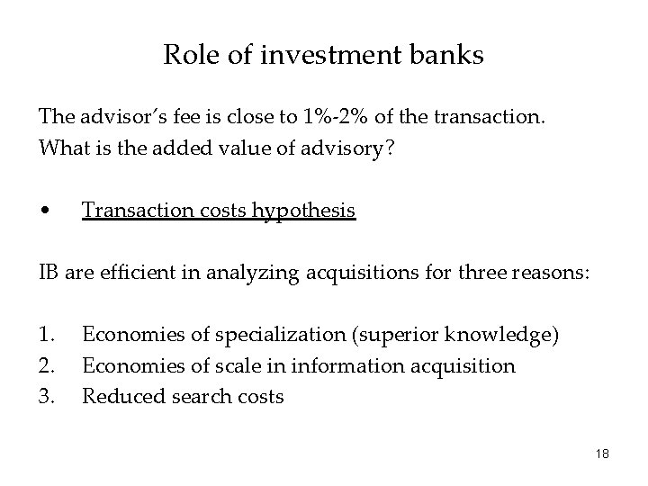 Role of investment banks The advisor’s fee is close to 1%-2% of the transaction.