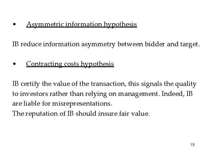  • Asymmetric information hypothesis IB reduce information asymmetry between bidder and target. •