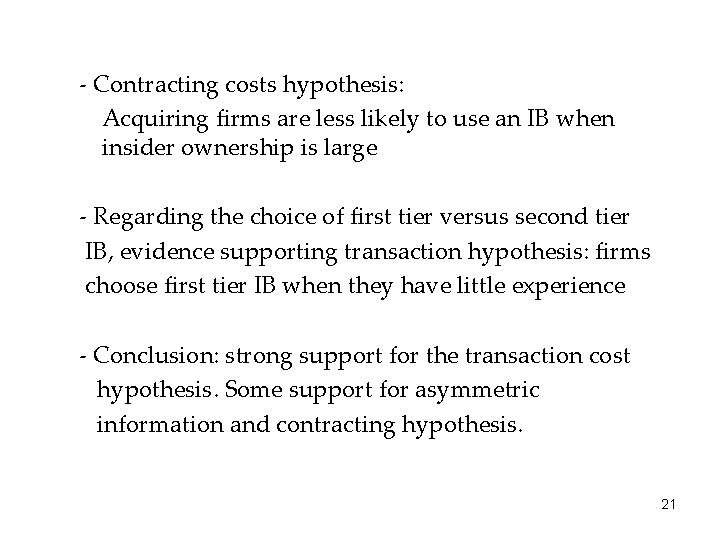 - Contracting costs hypothesis: Acquiring firms are less likely to use an IB when