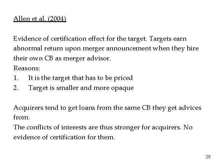 Allen et al. (2004) Evidence of certification effect for the target. Targets earn abnormal