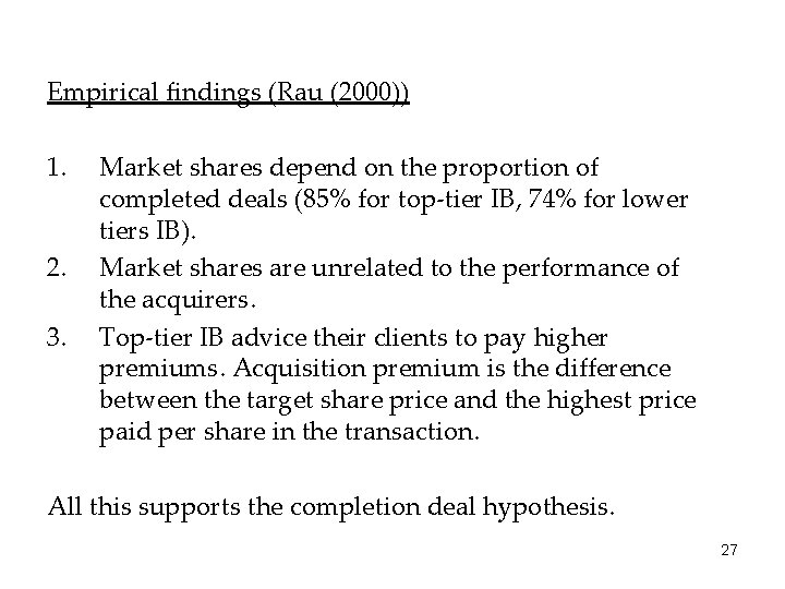 Empirical findings (Rau (2000)) 1. 2. 3. Market shares depend on the proportion of
