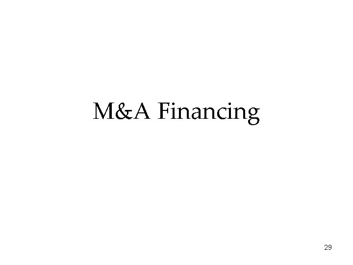 M&A Financing 29 