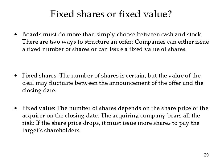 Fixed shares or fixed value? • Boards must do more than simply choose between