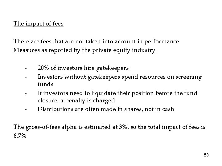 The impact of fees There are fees that are not taken into account in