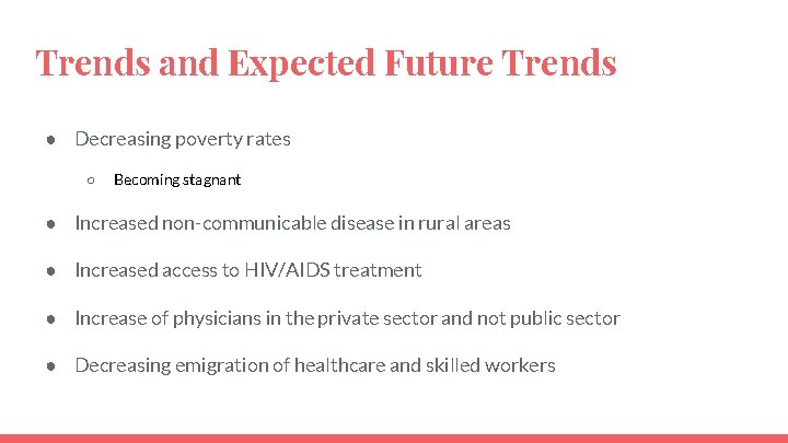 Trends and Expected Future Trends ● Decreasing poverty rates ○ Becoming stagnant ● Increased