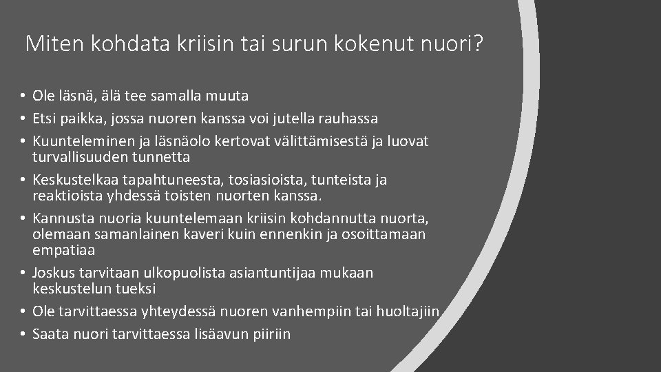 Miten kohdata kriisin tai surun kokenut nuori? • Ole läsnä, älä tee samalla muuta