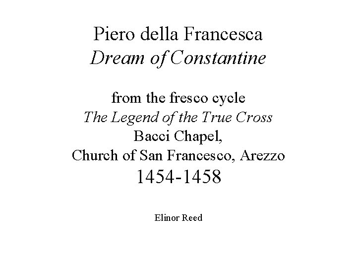 Piero della Francesca Dream of Constantine from the fresco cycle The Legend of the