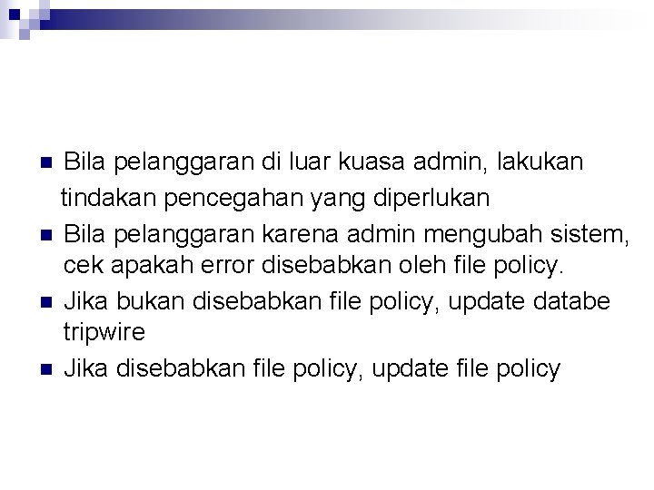 Bila pelanggaran di luar kuasa admin, lakukan tindakan pencegahan yang diperlukan n Bila pelanggaran