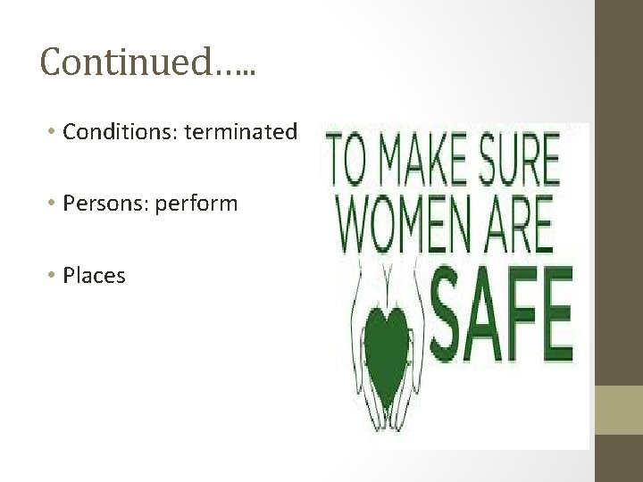 Continued…. . • Conditions: terminated • Persons: perform • Places 