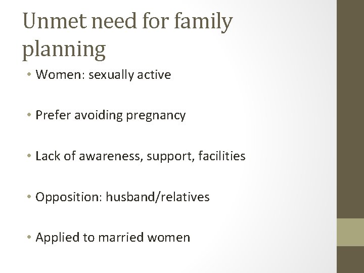 Unmet need for family planning • Women: sexually active • Prefer avoiding pregnancy •