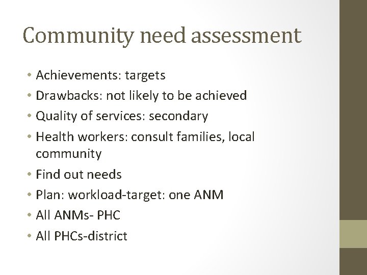 Community need assessment • Achievements: targets • Drawbacks: not likely to be achieved •