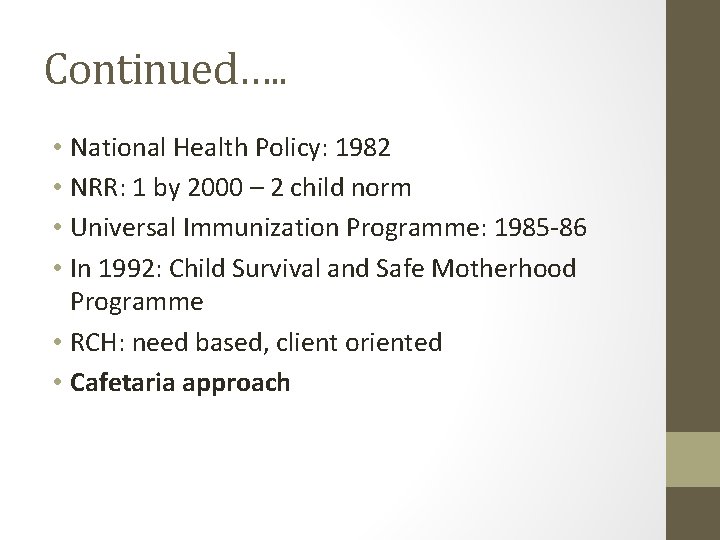 Continued…. . • National Health Policy: 1982 • NRR: 1 by 2000 – 2