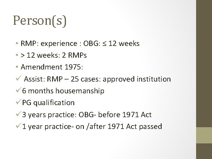 Person(s) • RMP: experience : OBG: ≤ 12 weeks • > 12 weeks: 2