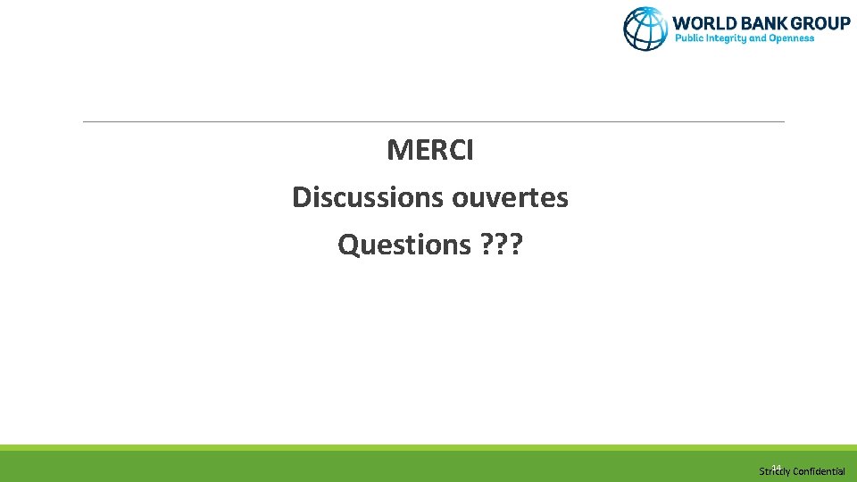 MERCI Discussions ouvertes Questions ? ? ? 14 Strictly Confidential 