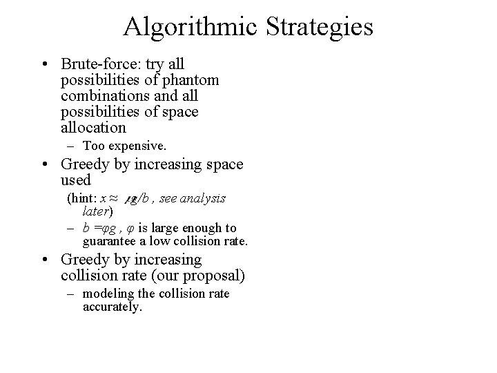 Algorithmic Strategies • Brute-force: try all possibilities of phantom combinations and all possibilities of