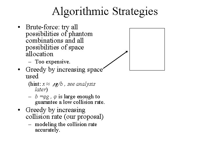 Algorithmic Strategies • Brute-force: try all possibilities of phantom combinations and all possibilities of