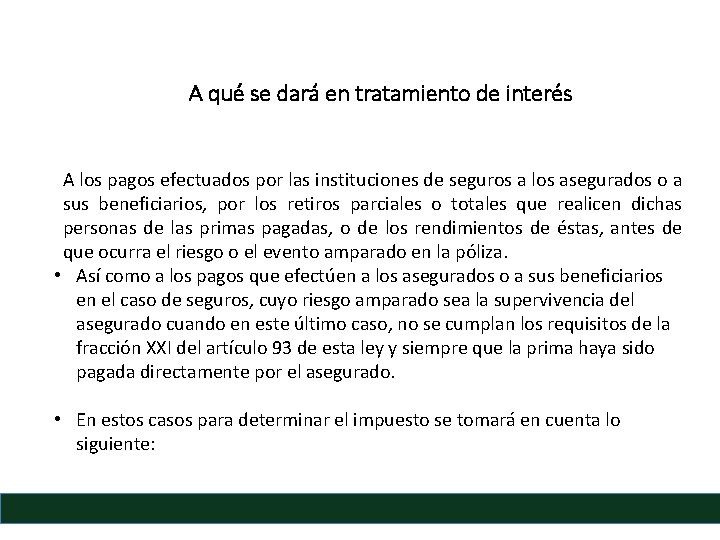 A qué se dará en tratamiento de interés A los pagos efectuados por las