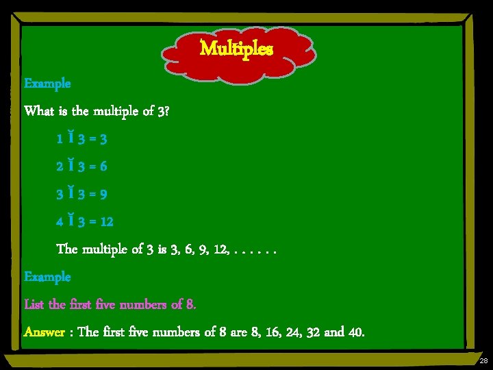 Multiples Example What is the multiple of 3? 1ĭ 3=3 2ĭ 3=6 3ĭ 3=9