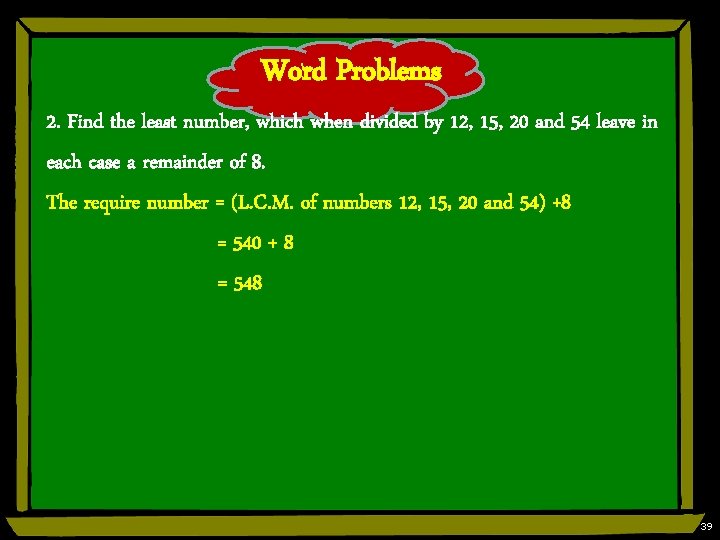 Word Problems 2. Find the least number, which when divided by 12, 15, 20