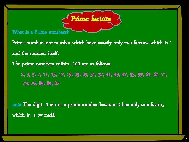 Prime factors What is a Prime numbers? Prime numbers are number which have exactly