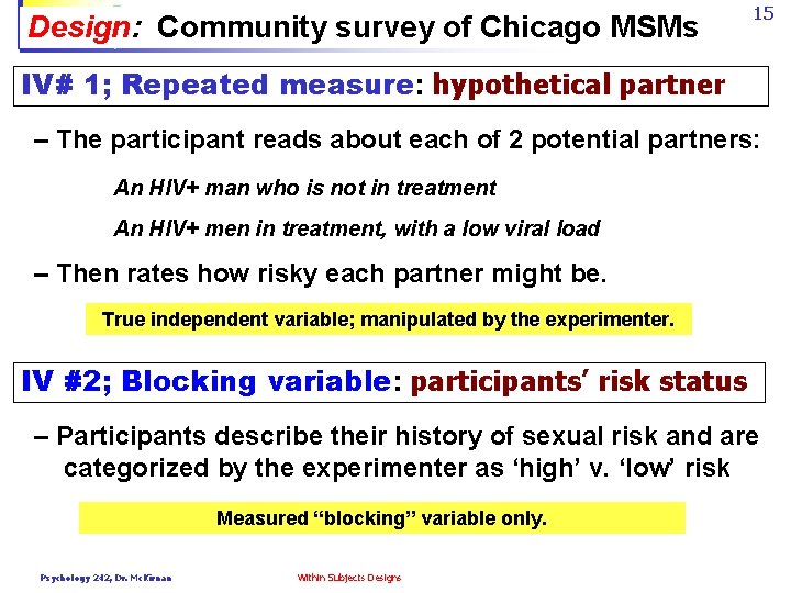 Psychology 242 Introduction to Research Design: Community survey of Chicago MSMs 15 IV# 1;