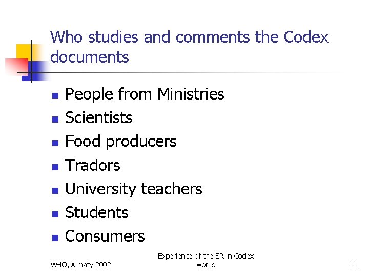 Who studies and comments the Codex documents n n n n People from Ministries