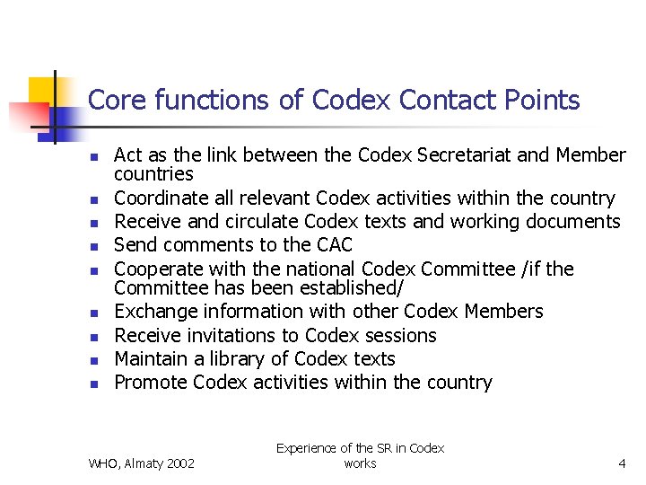 Core functions of Codex Contact Points n n n n n Act as the