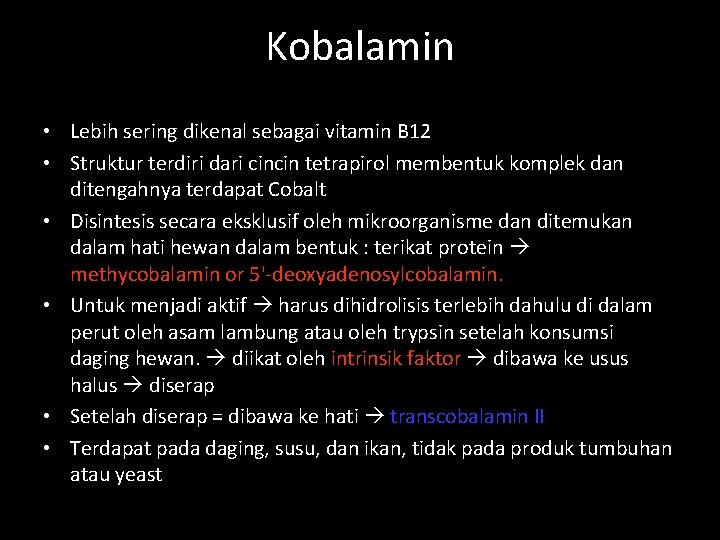 Kobalamin • Lebih sering dikenal sebagai vitamin B 12 • Struktur terdiri dari cincin