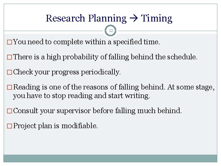 Research Planning Timing 12 � You need to complete within a specified time. �
