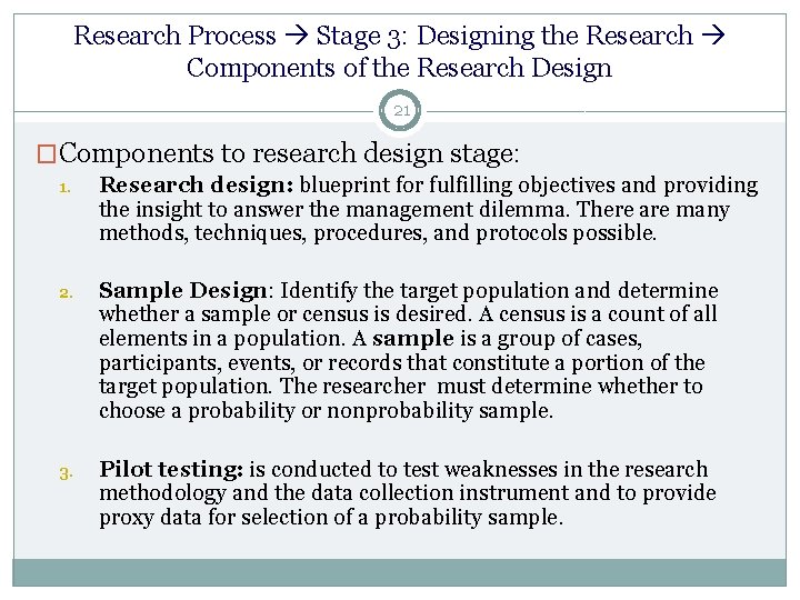Research Process Stage 3: Designing the Research Components of the Research Design 21 �Components