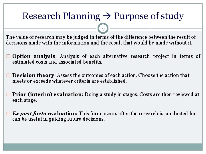 Research Planning Purpose of study 9 The value of research may be judged in
