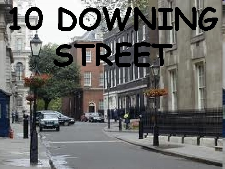 10 DOWNING STREET 10 DOWNING STREET