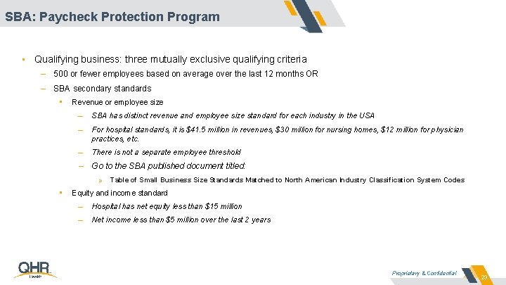SBA: Paycheck Protection Program • Qualifying business: three mutually exclusive qualifying criteria – 500