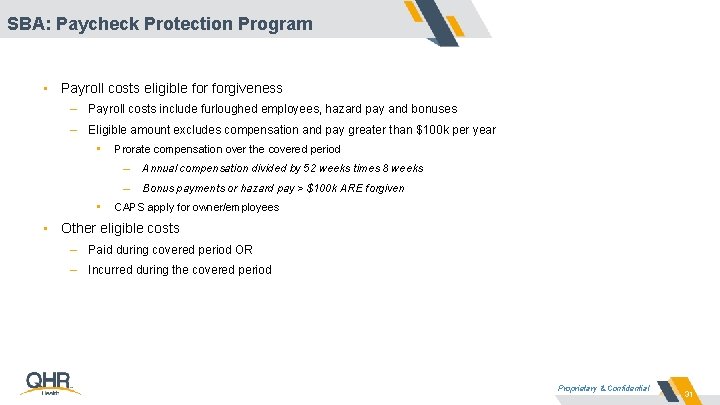 SBA: Paycheck Protection Program • Payroll costs eligible forgiveness – Payroll costs include furloughed