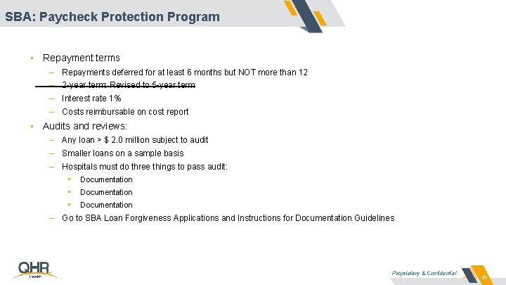 SBA: Paycheck Protection Program • Repayment terms – Repayments deferred for at least 6