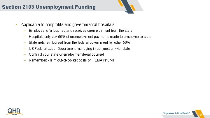 Section 2103 Unemployment Funding • Applicable to nonprofits and governmental hospitals – Employee is