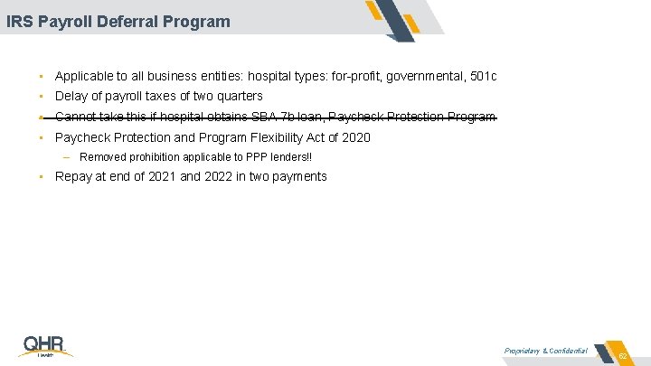 IRS Payroll Deferral Program • Applicable to all business entities: hospital types: for-profit, governmental,