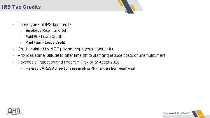 IRS Tax Credits • Three types of IRS tax credits – Employee Retention Credit