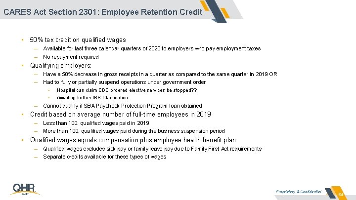 CARES Act Section 2301: Employee Retention Credit • 50% tax credit on qualified wages