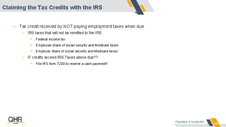 Claiming the Tax Credits with the IRS • Tax credit received by NOT paying