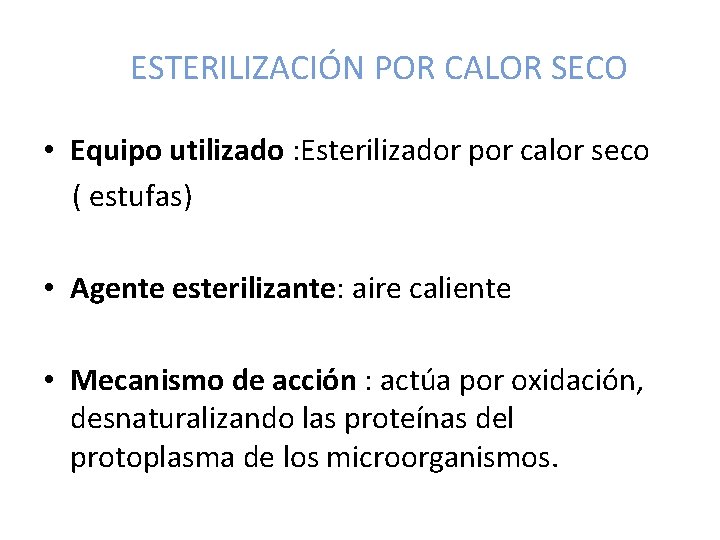 ESTERILIZACIÓN POR CALOR SECO • Equipo utilizado : Esterilizador por calor seco ( estufas)